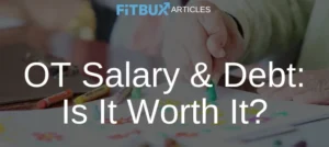 OT salary debt is it worth it