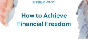 How to achieve financial freedom