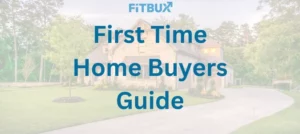 First Time Home Buyers Guide
